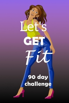 Paperback Let's Get Fit 90 Day Challenge: Set your goal, get ready, and Start getting back into shape! Fashionista with pink shoes Book