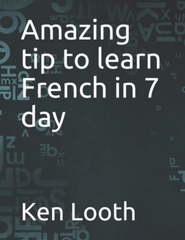 Paperback Amazing tip to learn French in 7 day Book