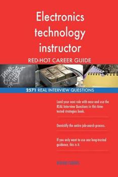Electronics technology instructor RED-HOT Career; 2571 REAL Interview Questions