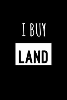 Paperback I Buy Land: College Ruled Notebook & Journal. Home Buyers & Real Estate Investors Book