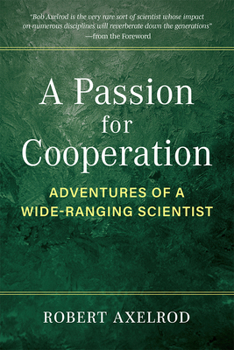 Paperback A Passion for Cooperation: Adventures of a Wide-Ranging Scientist Book