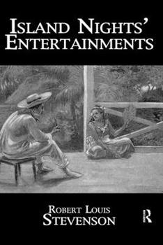 Island Nights Entertainments, Consisting of The Beach of Falesá, The Bottle imp, The Isle of Voices