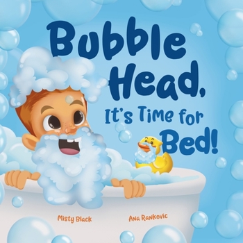 Paperback Bubble Head, It's Time for Bed!: A fun way to learn days of the week, hygiene, and a bedtime routine. Ages 4-7. Book