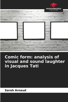 Paperback Comic form: analysis of visual and sound laughter in Jacques Tati Book
