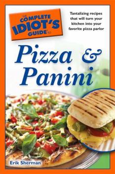 Paperback The Complete Idiot's Guide to Pizza and Panini Book