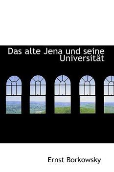 Das Alte Jena und Seine Universitst