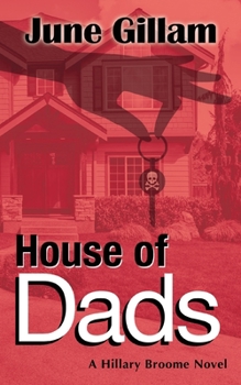 House of Dads (Hillary Broome Novels, Book 2) - Book #2 of the Hillary Broome Novels