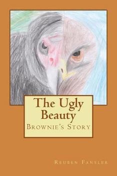 The Ugly Beauty: Brownie's Story