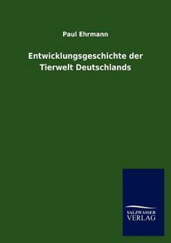 Paperback Entwicklungsgeschichte der Tierwelt Deutschlands [German] Book