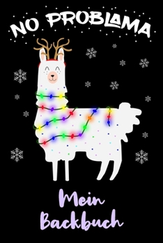 No Problama Backbuch: DIY Rezeptbuch zum Backen f�r die Backrezepte A5 zum selberschreiben als Geschenk f�r Studenten Lama Freunde und Alpaka Liebhaber / 6x9 - 120 Seiten mit Rezeptvorlagen / Cooles B
