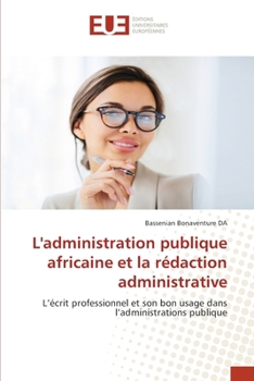 L'administration publique africaine et la rédaction administrative (French Edition)