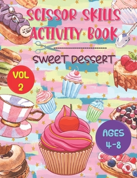 Paperback Scissor Skills Activity Book Sweet Dessert: Series (Vol 2) Book