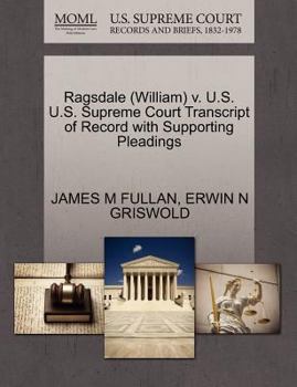 Paperback Ragsdale (William) V. U.S. U.S. Supreme Court Transcript of Record with Supporting Pleadings Book