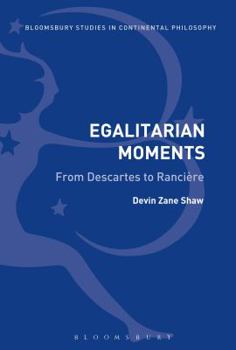 Paperback Egalitarian Moments: From Descartes to Rancière Book