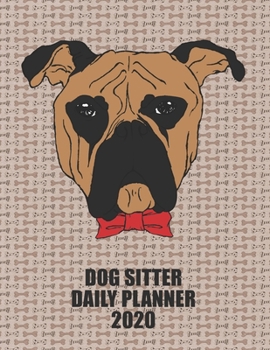 Paperback Dog Sitter Daily Planner 2020: Boy Boxer Book