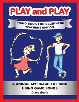 Paperback Play and Play Piano Book for Beginners: Learn How to Teach the Piano Using a Fun and Easy Method TEACHER EDITION Book