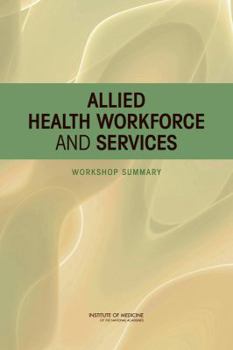 Paperback Allied Health Workforce and Services: Workshop Summary Book