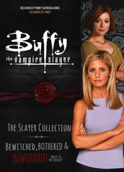 Buffy: The Slayer Collection Vol 3 - Magic and Witchcraft - Book #3 of the Buffy: The Slayer Collection