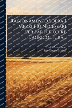 Paperback Ragionamento Sopra I Mezzi PiÃ¹ Necessarj Per Far Rifiorire L'agricoltura... [Italian] Book