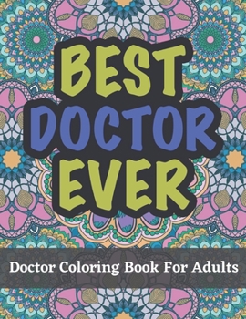 Paperback Doctor Coloring Book For Adults: A Funny and Appreciation Gifts For Doctors Book