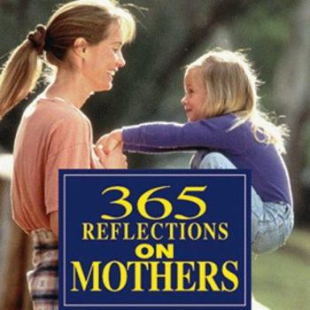 Paperback 365 Reflections on Mothers Book