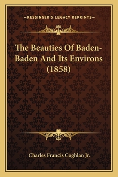 Paperback The Beauties Of Baden-Baden And Its Environs (1858) Book