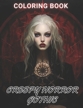 Paperback Creepy Horror Gothic Coloring Book: 100+ High-Quality and Unique Coloring Pages For All Fans Book