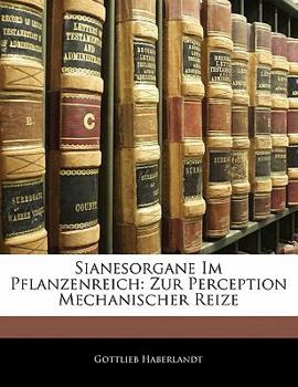 Paperback Sianesorgane Im Pflanzenreich: Zur Perception Mechanischer Reize [German] Book