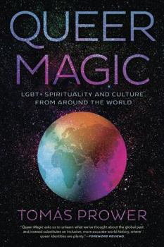 Paperback Queer Magic: Lgbt+ Spirituality and Culture from Around the World Book