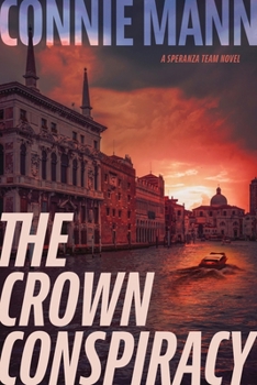 The Crown Conspiracy (A Speranza Team Novel) - Book  of the Speranza Team
