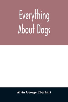 Paperback Everything about dogs Book