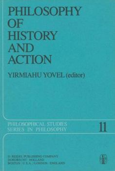 Philosophy of History and Action (Philosophical Studies Series)