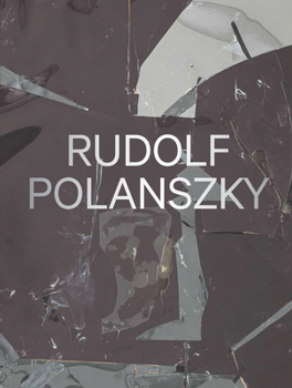 Hardcover Rudolf Polanszky: Recent Works Book