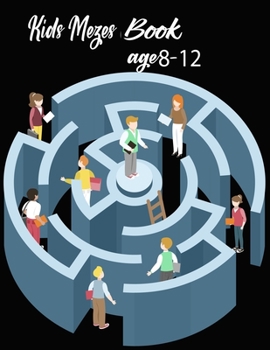 Paperback Kids Mazes Book age 8-12: Maze coloring Book - 8-12 - Work coloring book for Games, Puzzles, and Problem-Solving Book