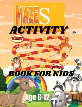 Paperback Activity Mazes Book For Kids: Journey Through Mazes: An Activity Book for Curious Kids Book