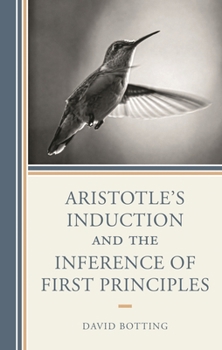 Hardcover Aristotle's Induction and the Inference of First Principles Book