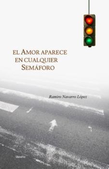 Paperback El Amor aparece en cualquier Semáforo [Spanish] Book