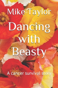 Paperback Dancing with Beasty: A cancer survival story Book