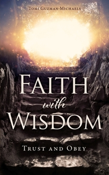 Paperback Faith with Wisdom: Trust and Obey Book