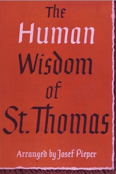 Paperback The Human Wisdom of St. Thomas: A Breviary of Philosophy from the Works of St. Thomas Aquinas Book