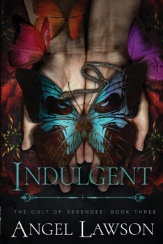 Indulgent - Book #3 of the Cult of Serendee