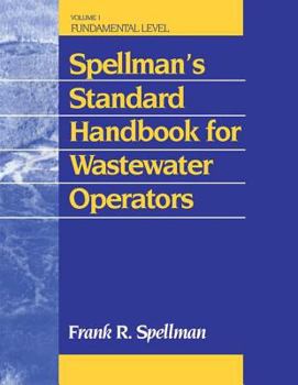 Hardcover Spellman's Standard Handbook for Wastewater Operators: Fundamentals, Volume I Book