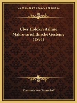 Paperback Uber Holokrystalline Makrovariolithische Gesteine (1894) [German] Book
