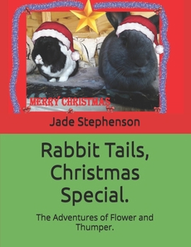 Paperback Rabbit Tails, Christmas Special.: The Adventures of Flower and Thumper. Book