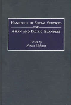 Hardcover Handbook of Social Services for Asian and Pacific Islanders Book