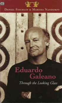 Hardcover Eduardo Galeano: Through the Looking Glass: Through the Looking Glass Book