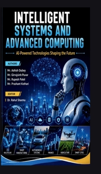 Hardcover Intelligent Systems and Advanced Computing: AI-Powered Technologies Shaping the Future Book