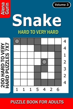 Paperback Snake puzzle book for Adults: 200 Hard to Very Hard Puzzles 7x7 (Volume3) Book