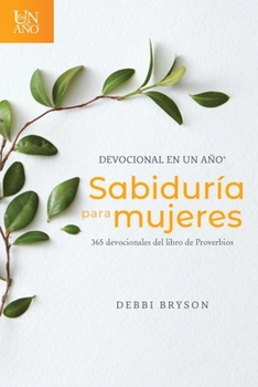 Paperback Devocional En Un Año -- Sabiduría Para Mujeres: 365 Devocionales del Libro de Proverbios [Spanish] Book
