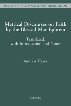 Paperback Metrical Discourses on Faith by the Blessed Mar Ephrem: Translated, with Introduction and Notes Book